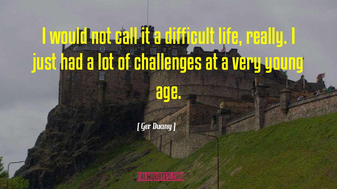 Age Life quotes by Ger Duany
