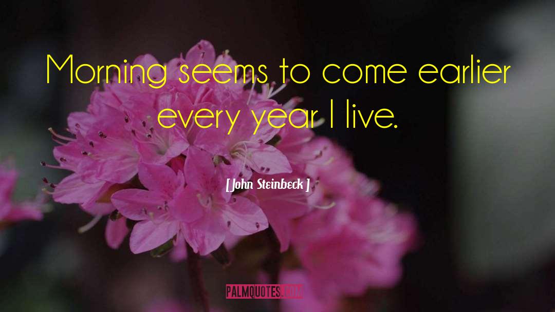 Age Life quotes by John Steinbeck