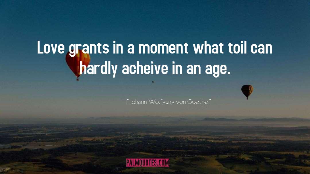 Age Love quotes by Johann Wolfgang Von Goethe