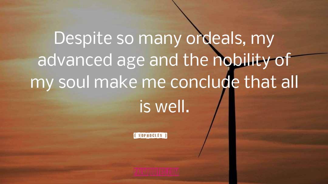 Age Nobility Wisdom quotes by Sophocles