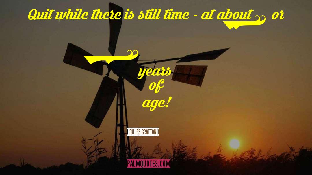 Age Of 40 quotes by Gilles Gratton