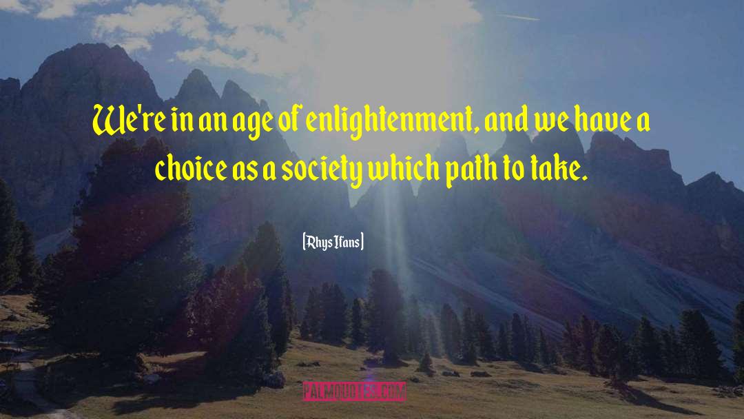 Age Of Enlightenment quotes by Rhys Ifans