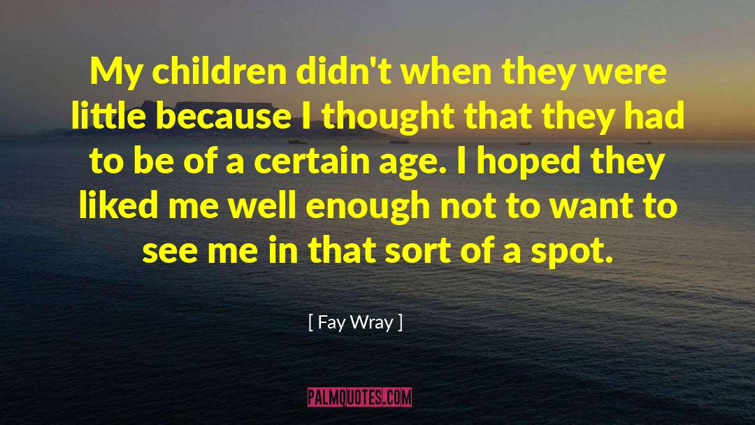 Age Of Gray quotes by Fay Wray