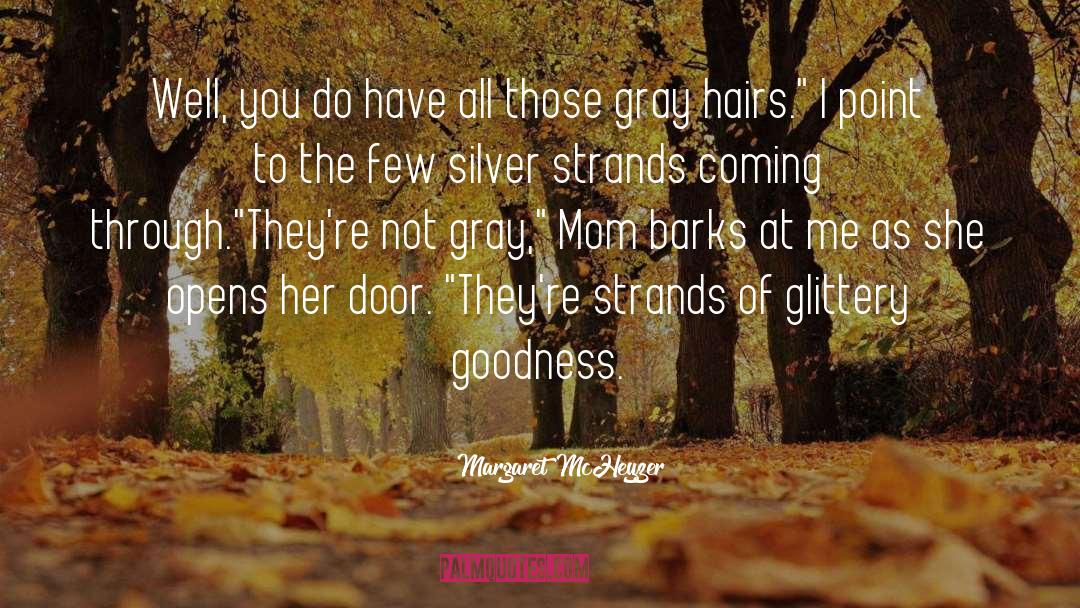 Age Of Gray quotes by Margaret McHeyzer