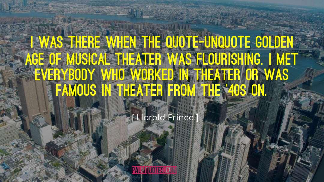 Age Of Ignorance quotes by Harold Prince
