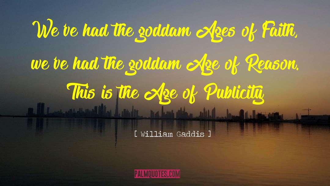 Age Of Reason quotes by William Gaddis