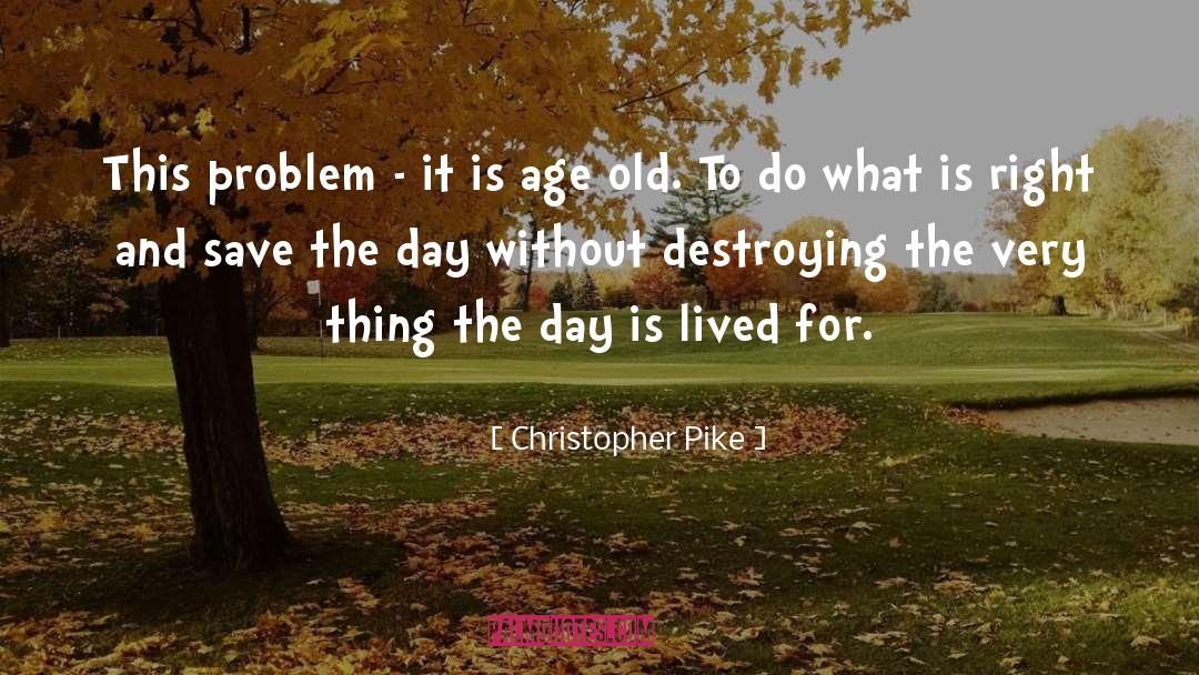 Age Old quotes by Christopher Pike