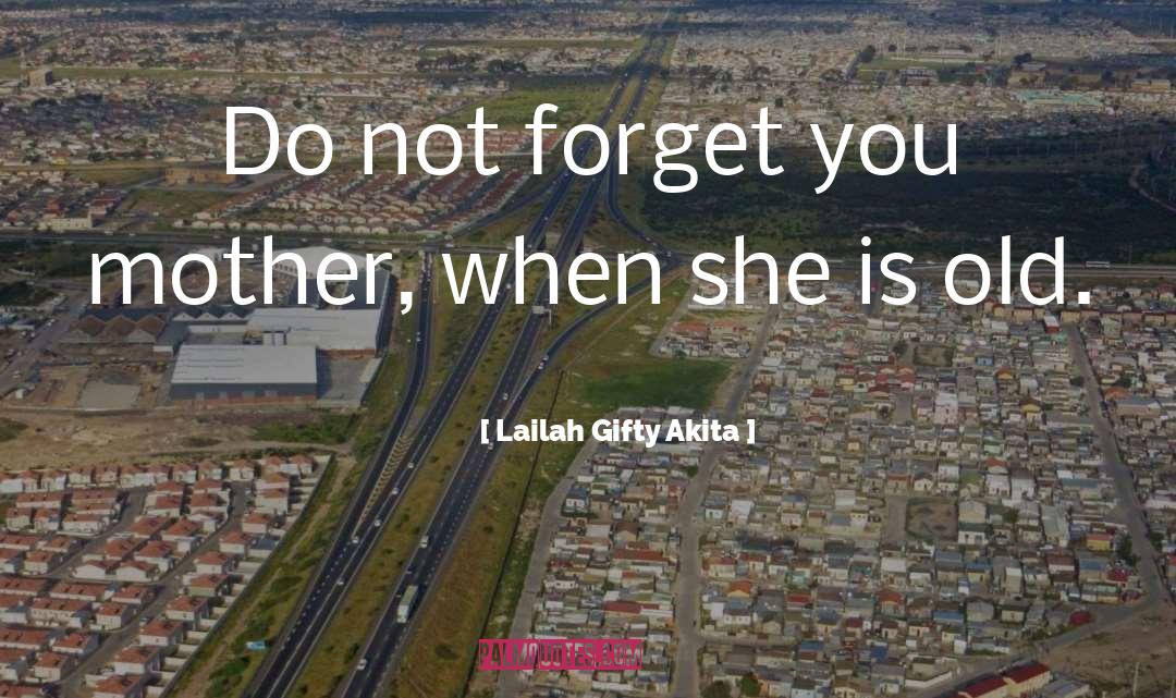 Age Old quotes by Lailah Gifty Akita