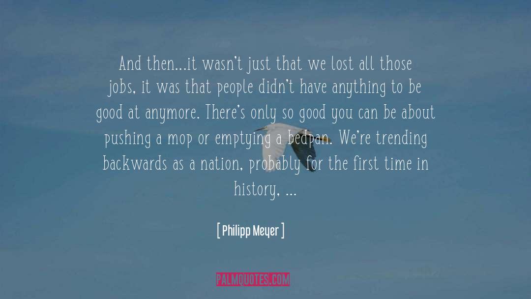 Aged Care quotes by Philipp Meyer