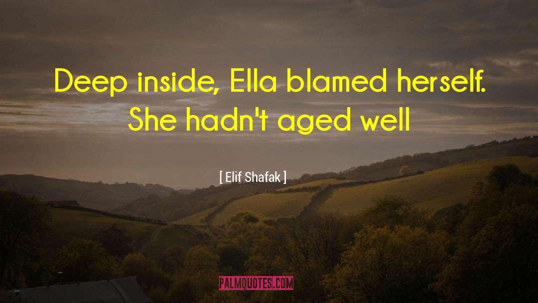 Aged quotes by Elif Shafak