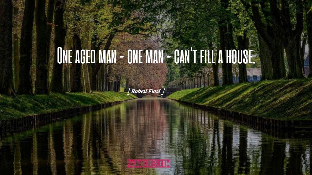 Aged quotes by Robert Frost