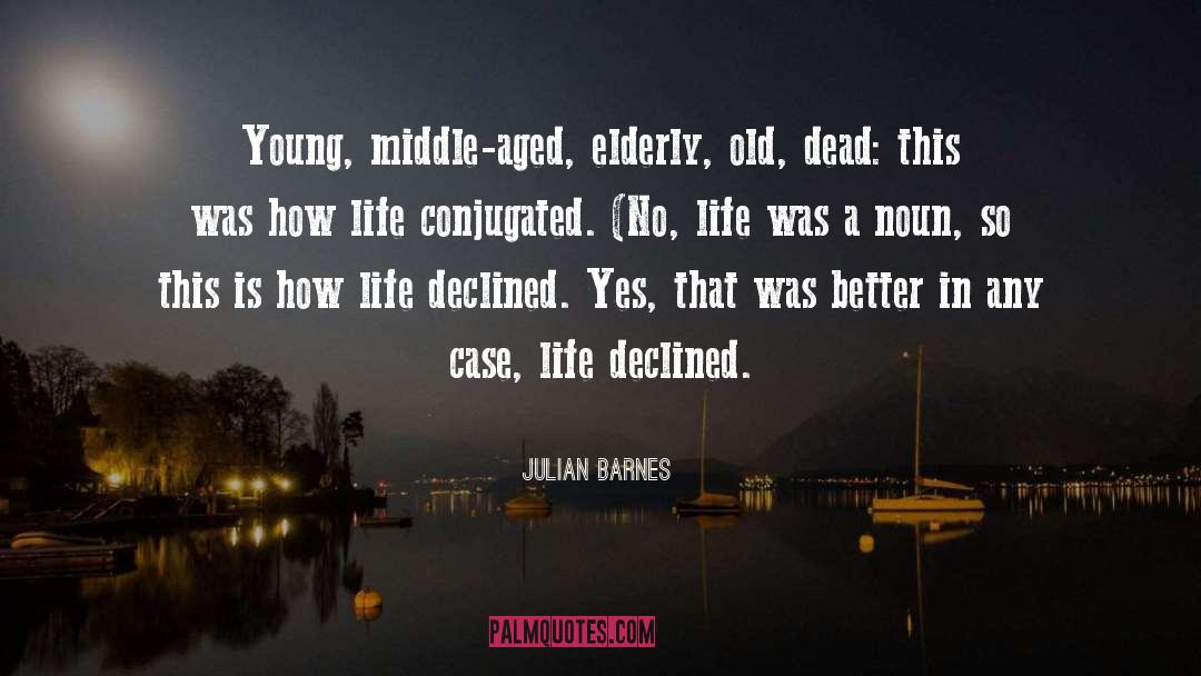 Aged quotes by Julian Barnes