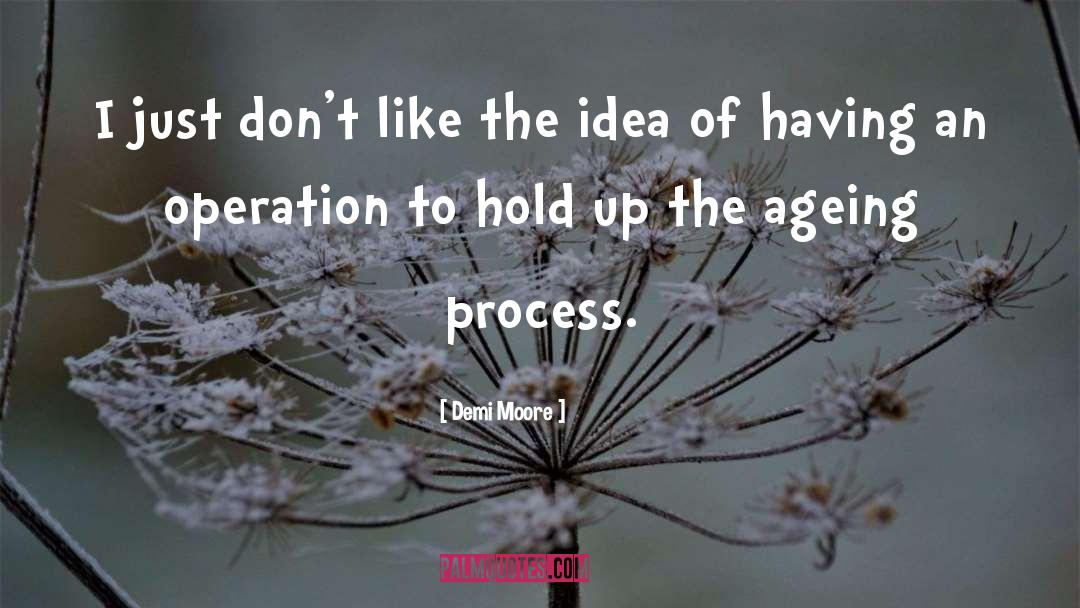 Ageing quotes by Demi Moore