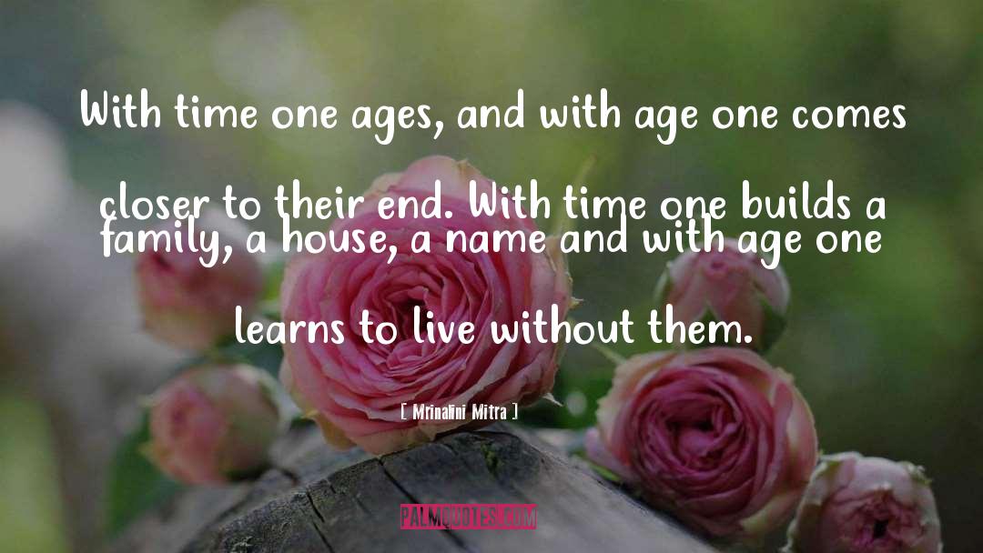 Ageing quotes by Mrinalini Mitra