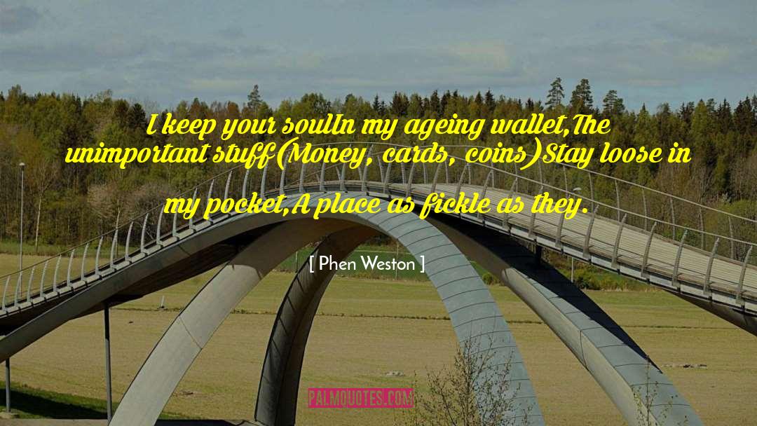 Ageing quotes by Phen Weston