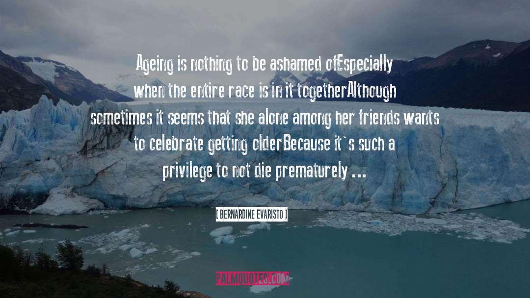 Ageing Well quotes by Bernardine Evaristo