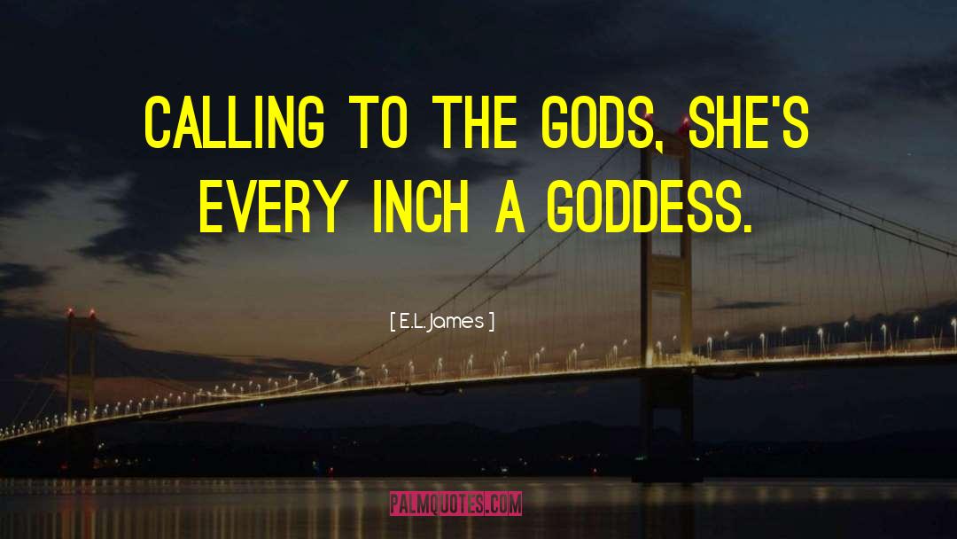 Ageless Goddess quotes by E.L. James