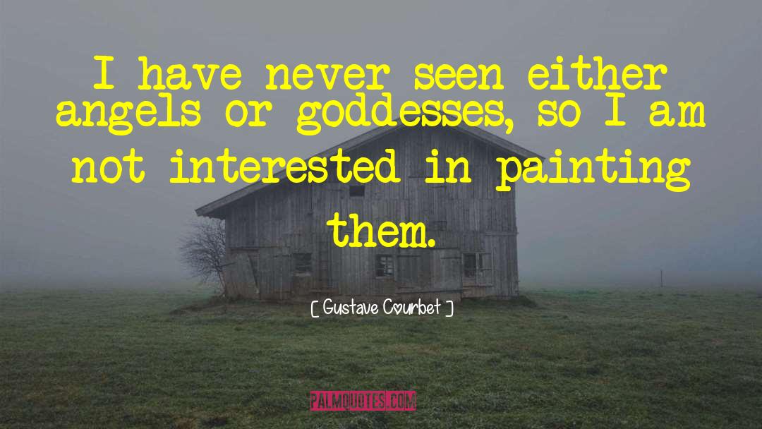 Ageless Goddess quotes by Gustave Courbet