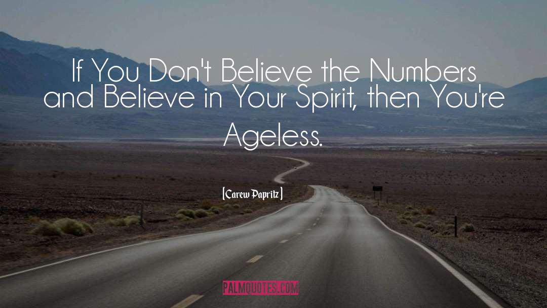 Ageless quotes by Carew Papritz