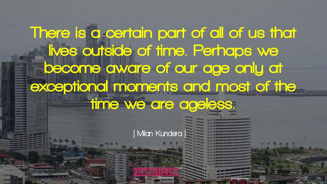 Ageless quotes by Milan Kundera