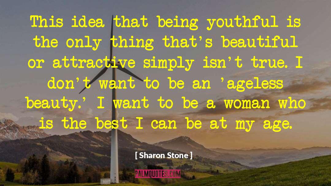 Ageless quotes by Sharon Stone