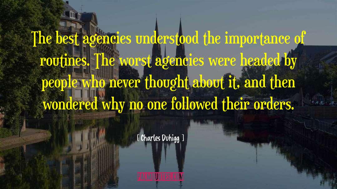 Agencies quotes by Charles Duhigg