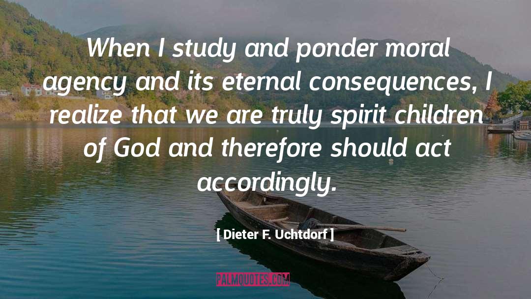 Agency quotes by Dieter F. Uchtdorf