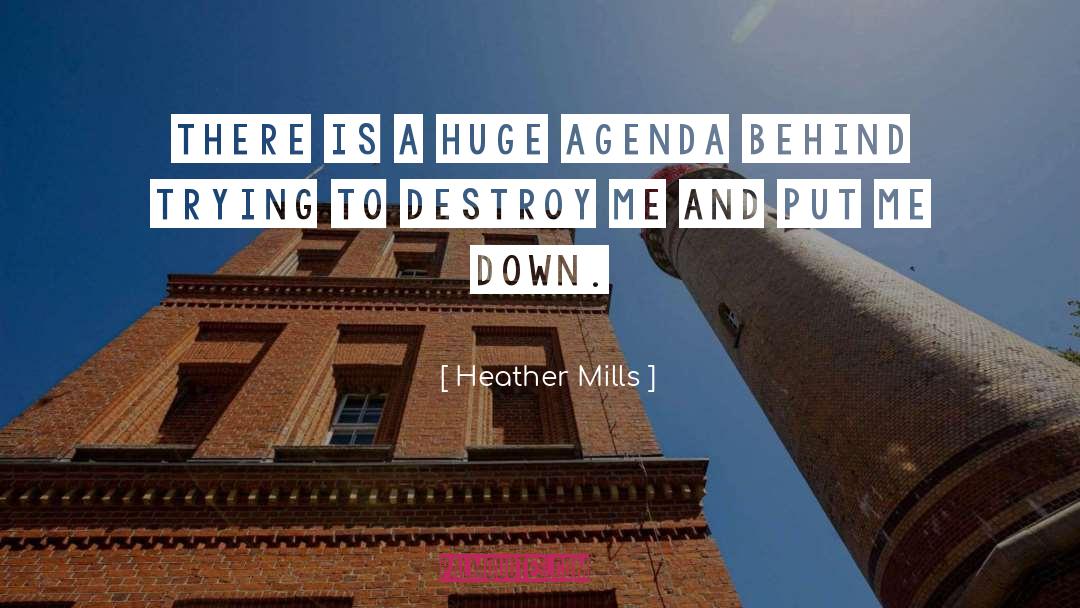 Agenda quotes by Heather Mills