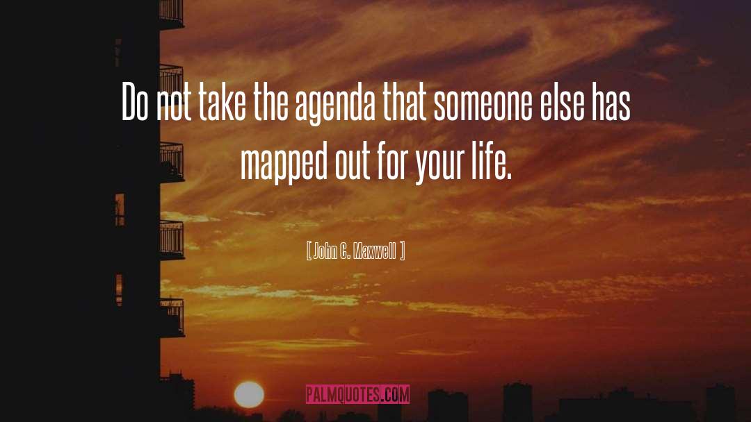 Agenda quotes by John C. Maxwell