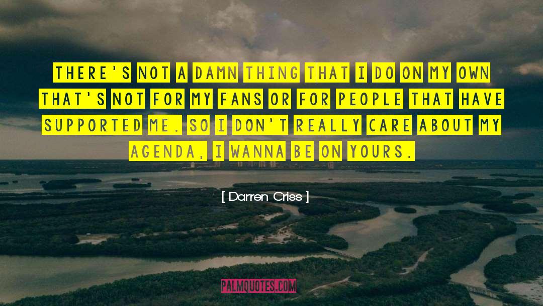 Agendas quotes by Darren Criss