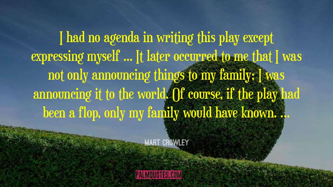 Agendas quotes by Mart Crowley