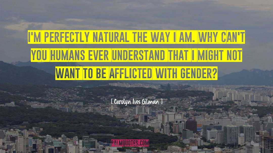 Agender quotes by Carolyn Ives Gilman