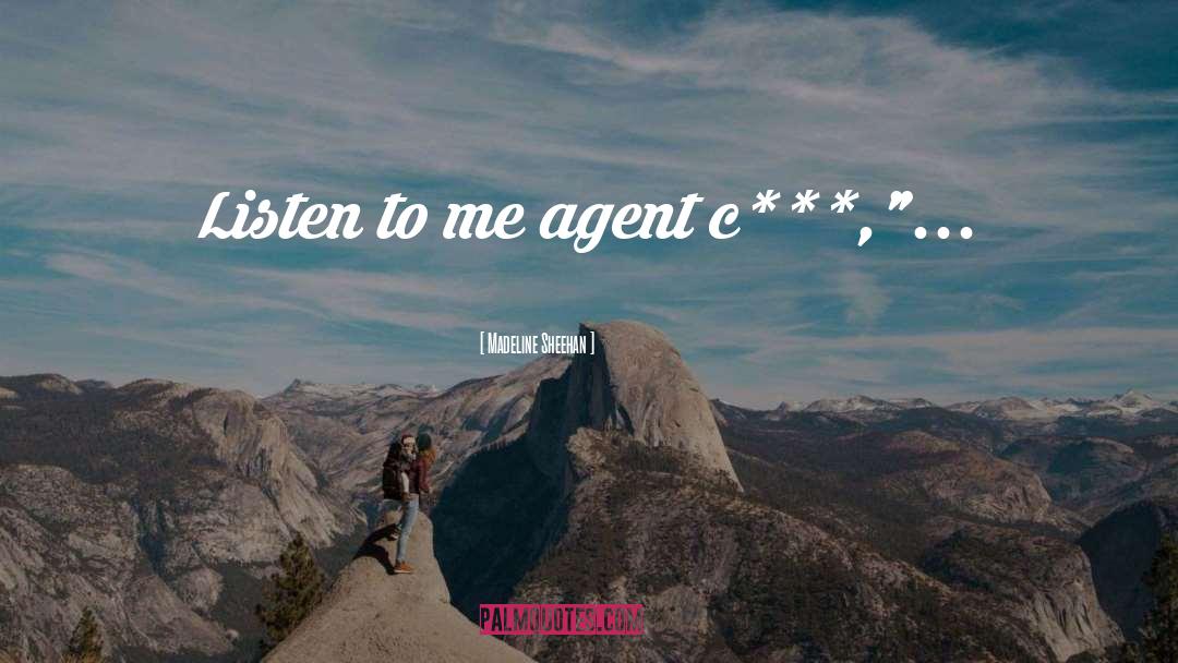 Agent quotes by Madeline Sheehan