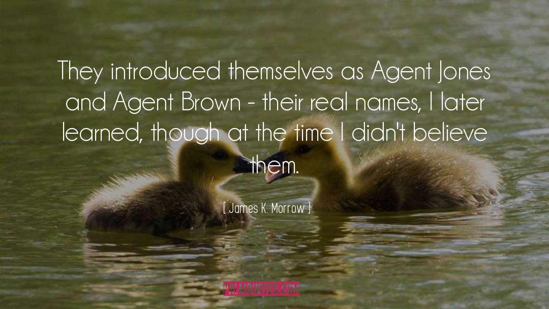 Agent quotes by James K. Morrow