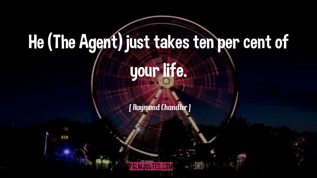 Agent Townsend quotes by Raymond Chandler