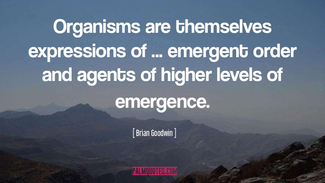 Agents quotes by Brian Goodwin