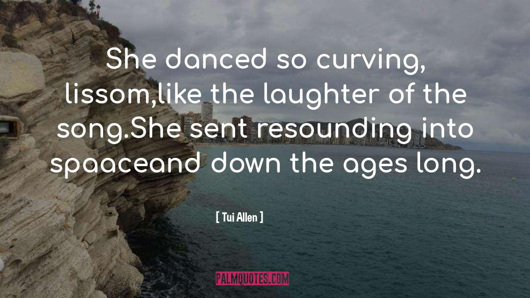 Ages quotes by Tui Allen