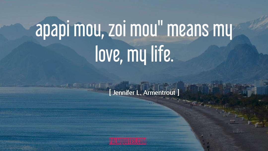 Aggele Mou quotes by Jennifer L. Armentrout