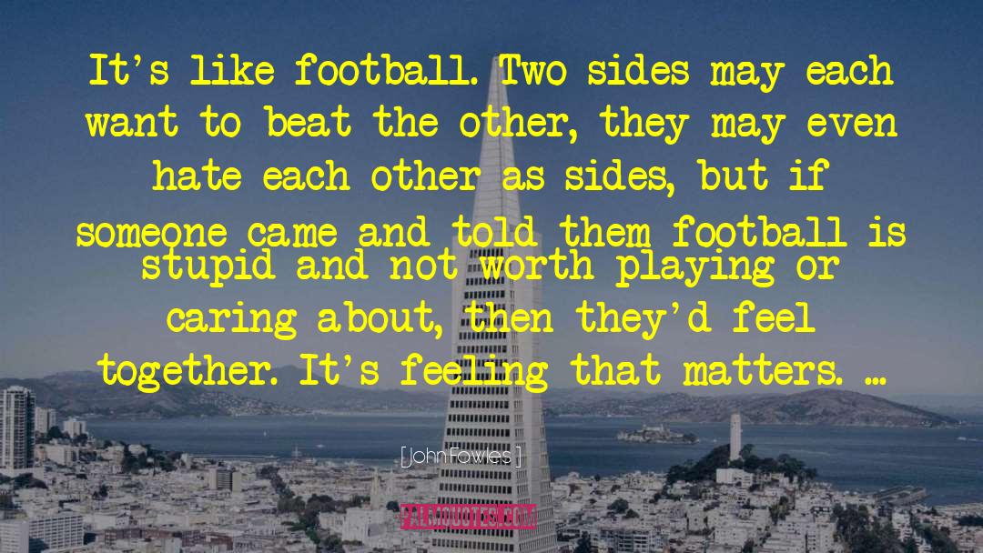 Aggie Football quotes by John Fowles