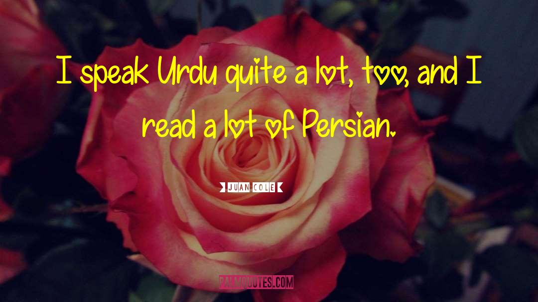 Aggrandisement Urdu quotes by Juan Cole