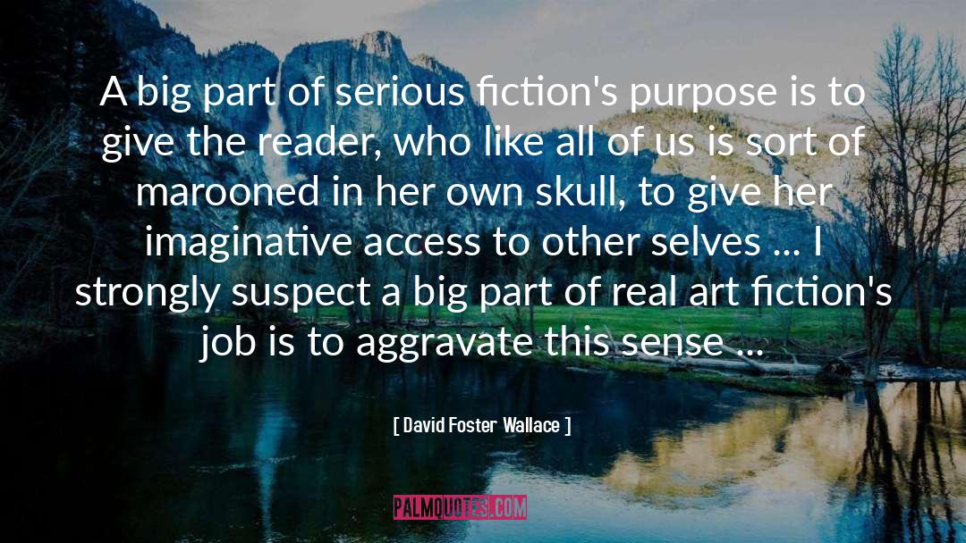 Aggravate quotes by David Foster Wallace