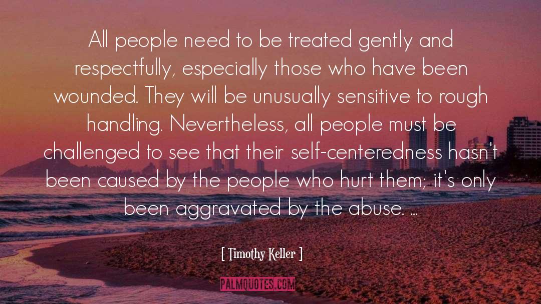 Aggravated quotes by Timothy Keller