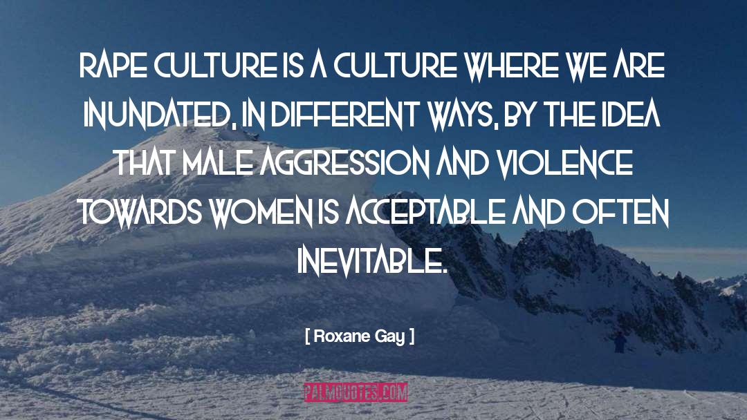 Aggression And Violence quotes by Roxane Gay