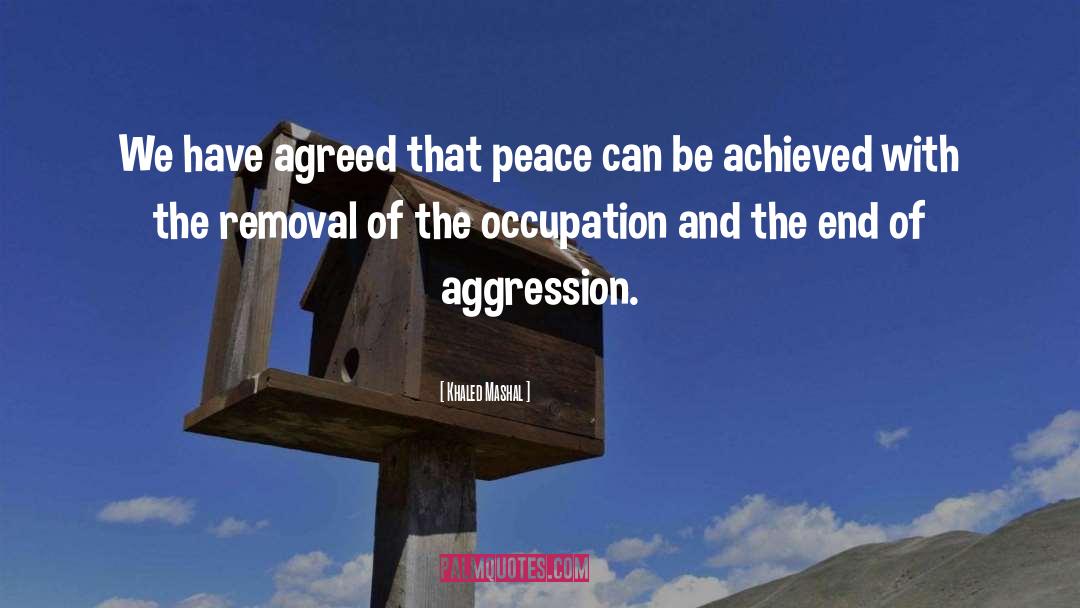 Aggression quotes by Khaled Mashal