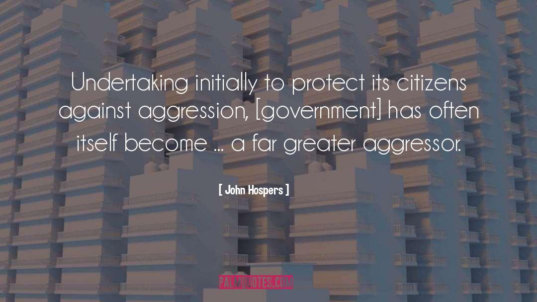 Aggression quotes by John Hospers