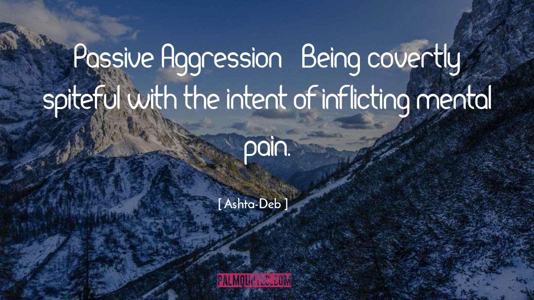 Aggression quotes by Ashta-Deb