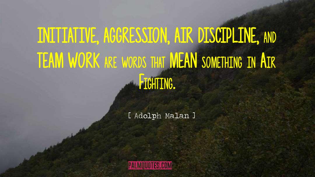 Aggression quotes by Adolph Malan