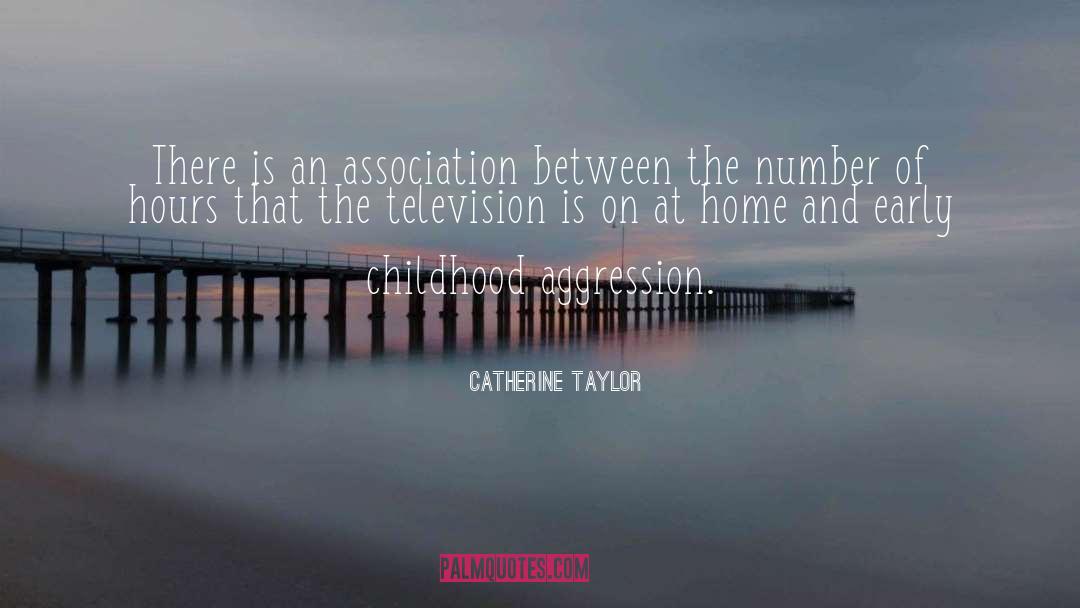 Aggression quotes by Catherine Taylor