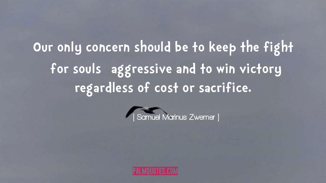 Aggressive quotes by Samuel Marinus Zwemer