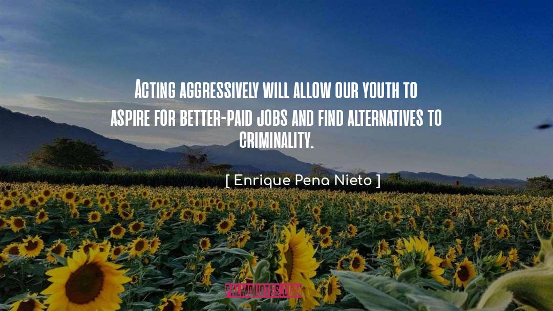Aggressively quotes by Enrique Pena Nieto